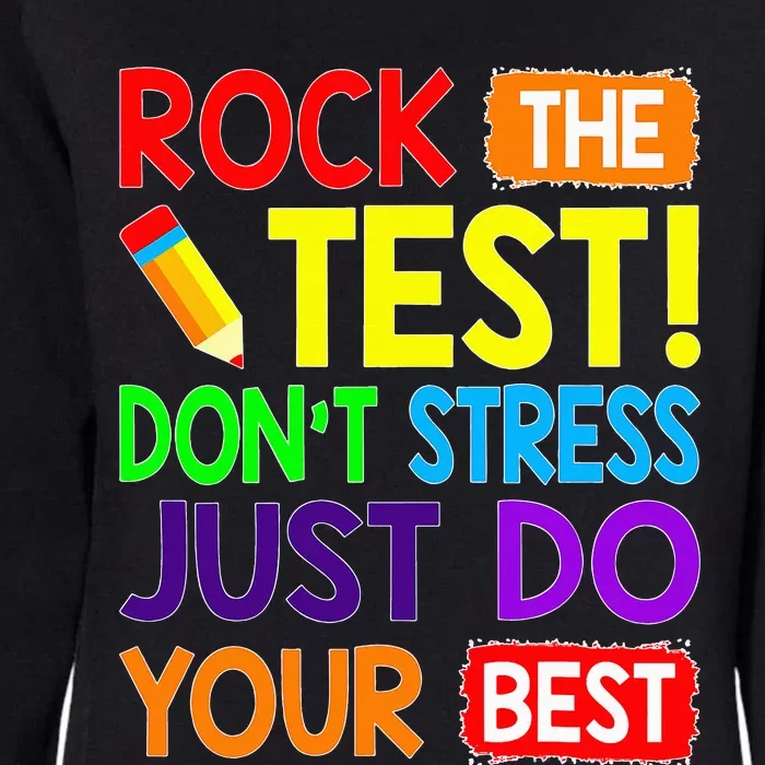 Rock The Test Dont Stress Test Day Funny Teacher day Womens California Wash Sweatshirt