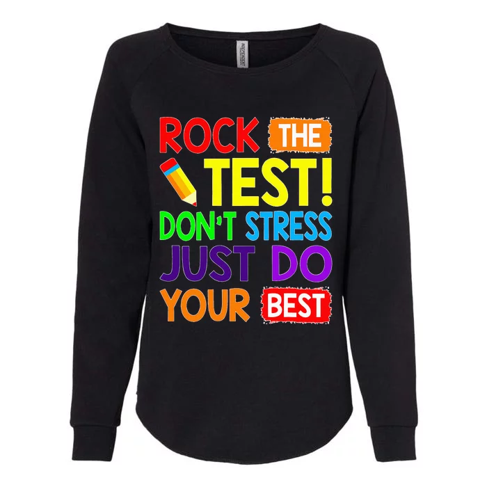 Rock The Test Dont Stress Test Day Funny Teacher day Womens California Wash Sweatshirt