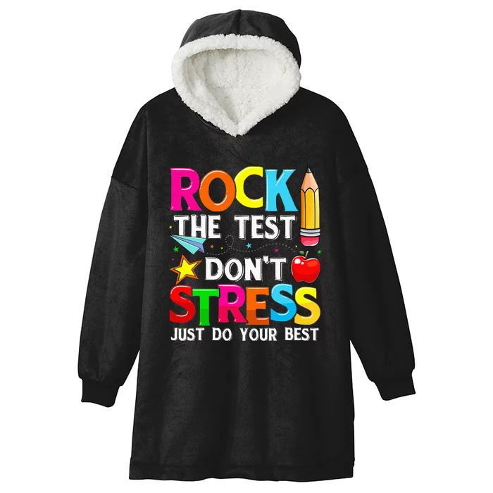 Rock The Test Dont Stress Test Day Funny Teacher day Hooded Wearable Blanket