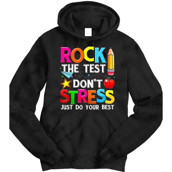 Rock The Test Dont Stress Test Day Funny Teacher day Tie Dye Hoodie