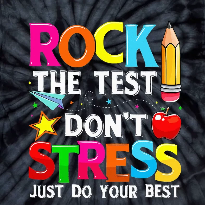 Rock The Test Dont Stress Test Day Funny Teacher day Tie-Dye T-Shirt