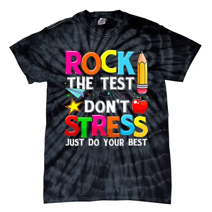 Rock The Test Dont Stress Test Day Funny Teacher day Tie-Dye T-Shirt