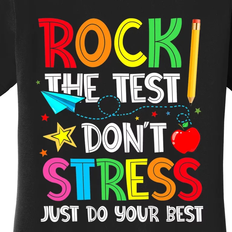 Rock The Test Don't Stress Just Do Your Best Women's T-Shirt