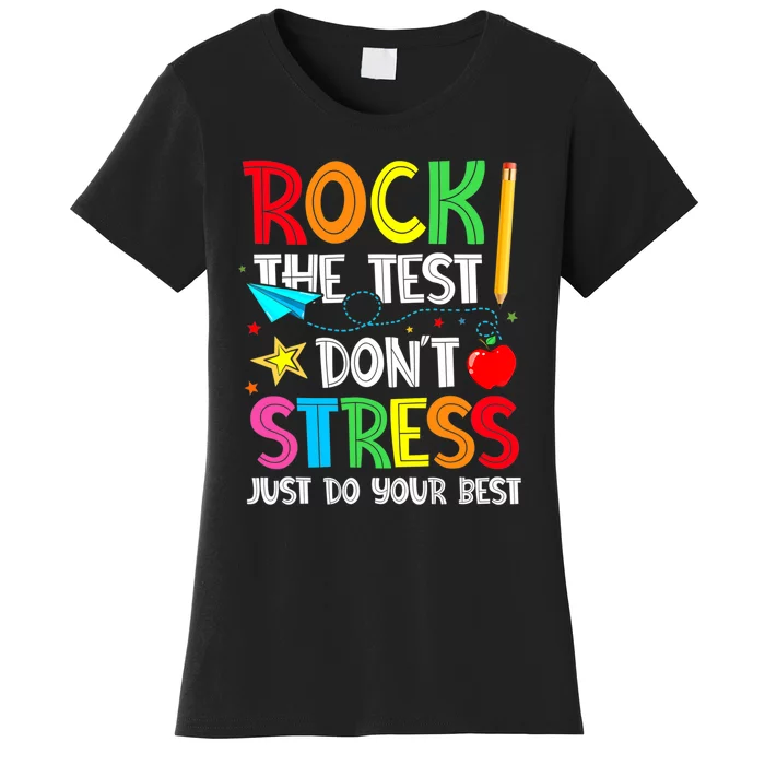 Rock The Test Don't Stress Just Do Your Best Women's T-Shirt