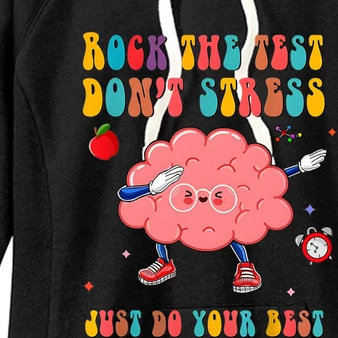 Rock The Test DonT Stress Just Do Your Best Funny Testing Day Women's Fleece Hoodie