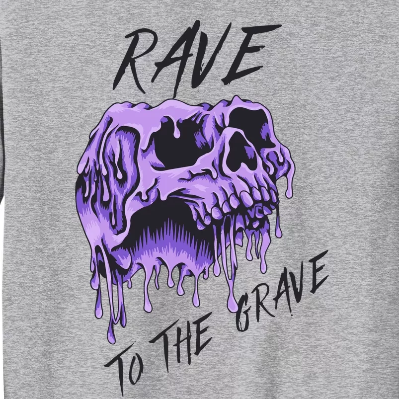 Rave To The Grave Tall Sweatshirt