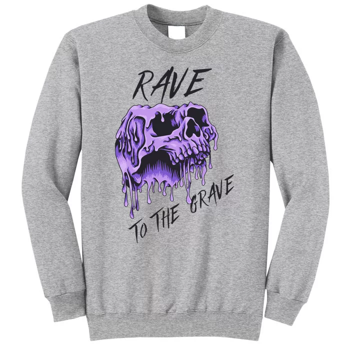 Rave To The Grave Tall Sweatshirt