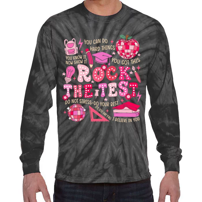 Rock The Test Testing Day Motivational Teacher Student Tie-Dye Long Sleeve Shirt