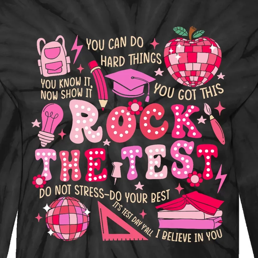 Rock The Test Testing Day Motivational Teacher Student Tie-Dye Long Sleeve Shirt