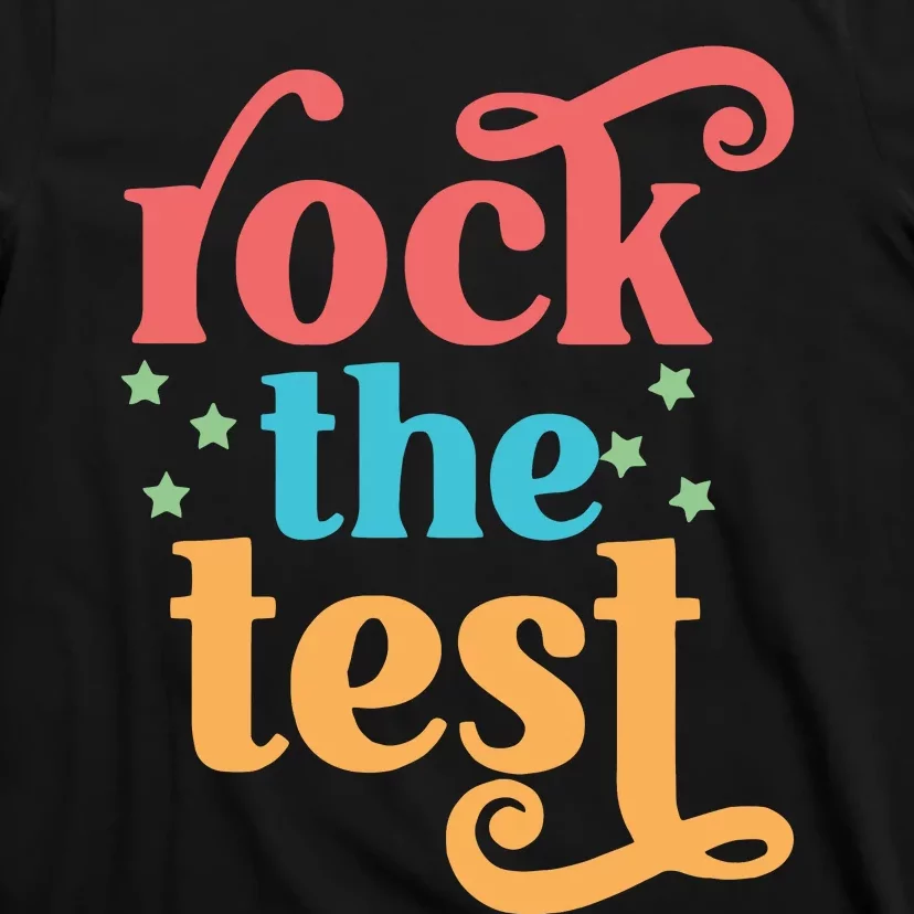 Rock The Test Teacher Test Day Finals Week Best Teacher Motivational T-Shirt