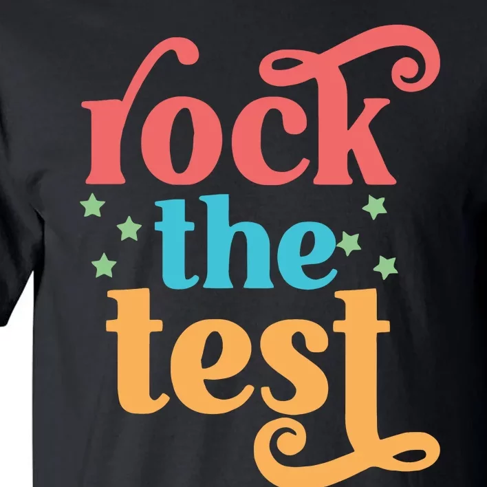 Rock The Test Teacher Test Day Finals Week Best Teacher Motivational Tall T-Shirt