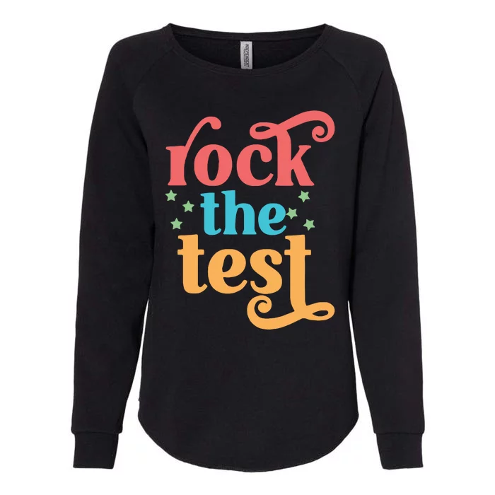 Rock The Test Teacher Test Day Finals Week Best Teacher Motivational Womens California Wash Sweatshirt