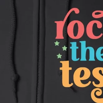 Rock The Test Teacher Test Day Finals Week Best Teacher Motivational Full Zip Hoodie