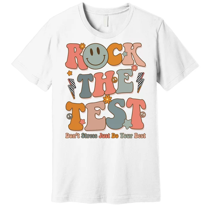 Rock The Test Dont Stress Just Do Your Best Teacher Retro Premium T-Shirt