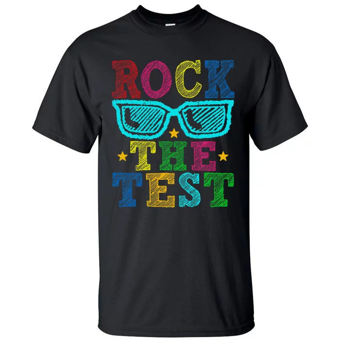 Rock The Test Testing Day Tall T-Shirt