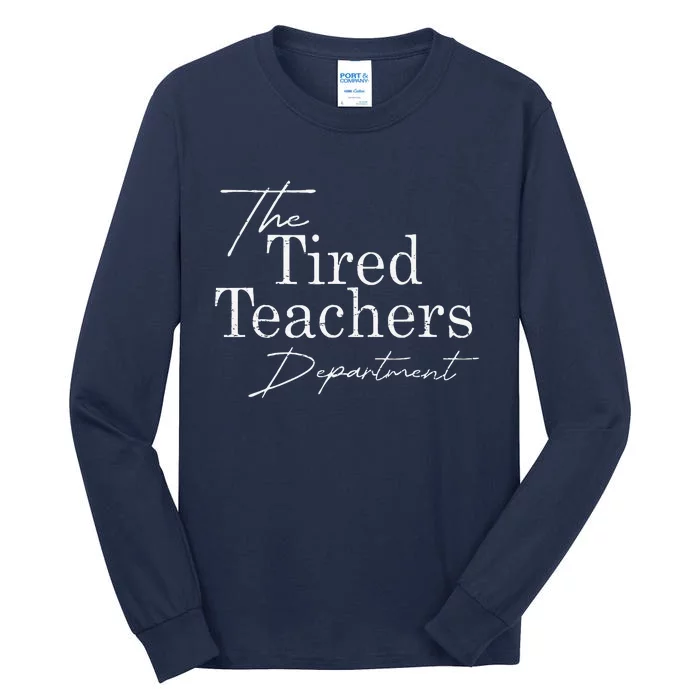 Retro The Tired Teachers Department Teacher Appreciation Day Tall Long Sleeve T-Shirt