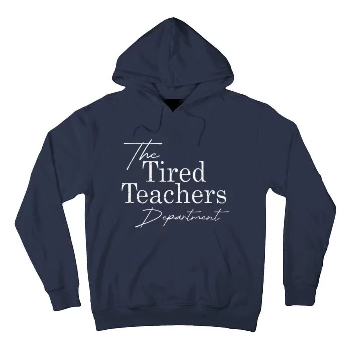 Retro The Tired Teachers Department Teacher Appreciation Day Tall Hoodie