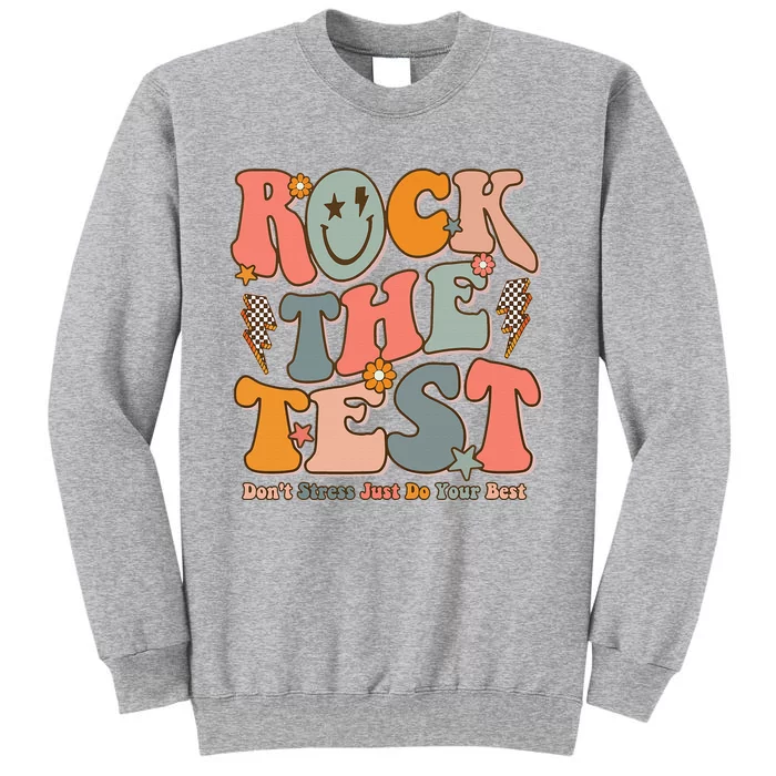 Rock The Test Testing Day DonT Stress Do Your Best Test Day Tall Sweatshirt