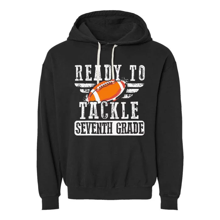 Ready To Tackle Seventh Grade Football Ball Back To School Garment-Dyed Fleece Hoodie