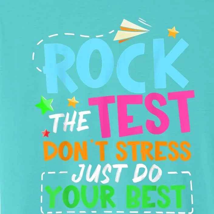 Rock The Test Don't Stress Just Do Your Best Teacher ChromaSoft Performance T-Shirt