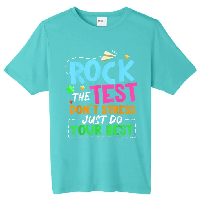 Rock The Test Don't Stress Just Do Your Best Teacher ChromaSoft Performance T-Shirt