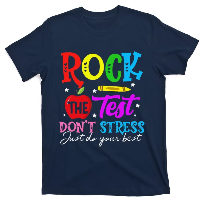 Rock The Test DonT Stress Just Do Your Best Teacher T-Shirt