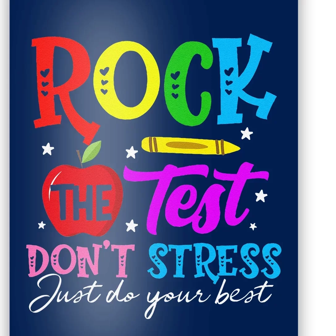 Rock The Test DonT Stress Just Do Your Best Teacher Poster