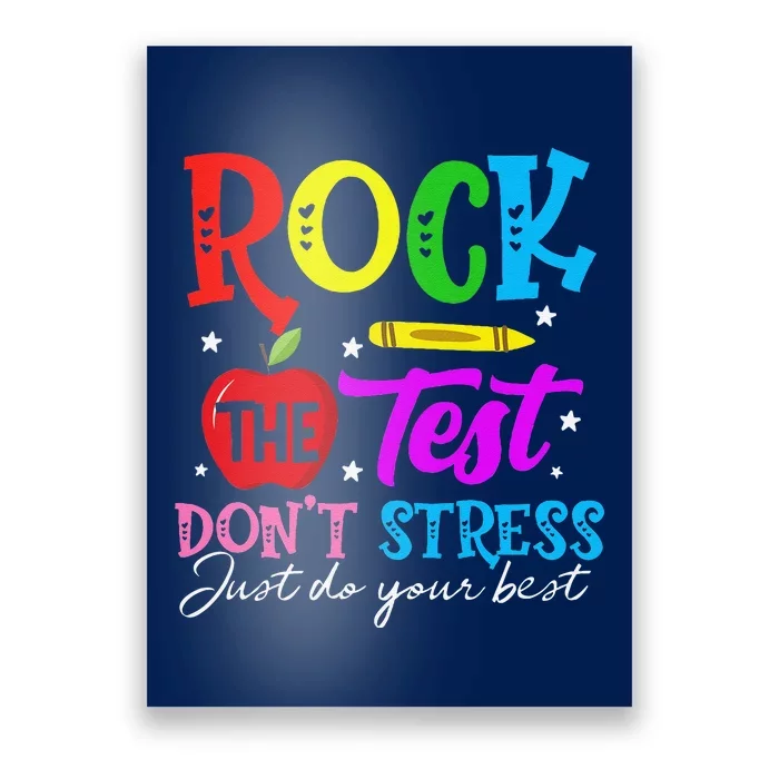 Rock The Test DonT Stress Just Do Your Best Teacher Poster