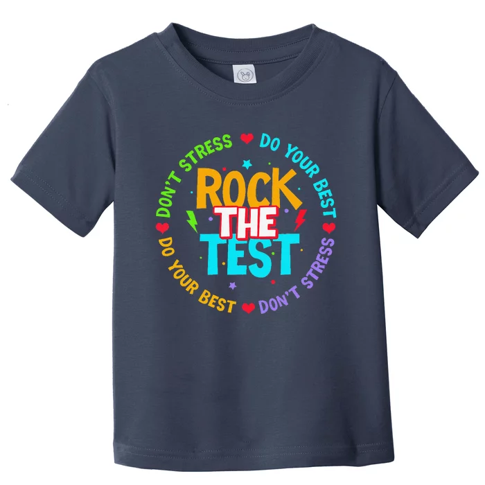 Rock The Test Dont Stress Testing Day For Teacher Toddler T-Shirt