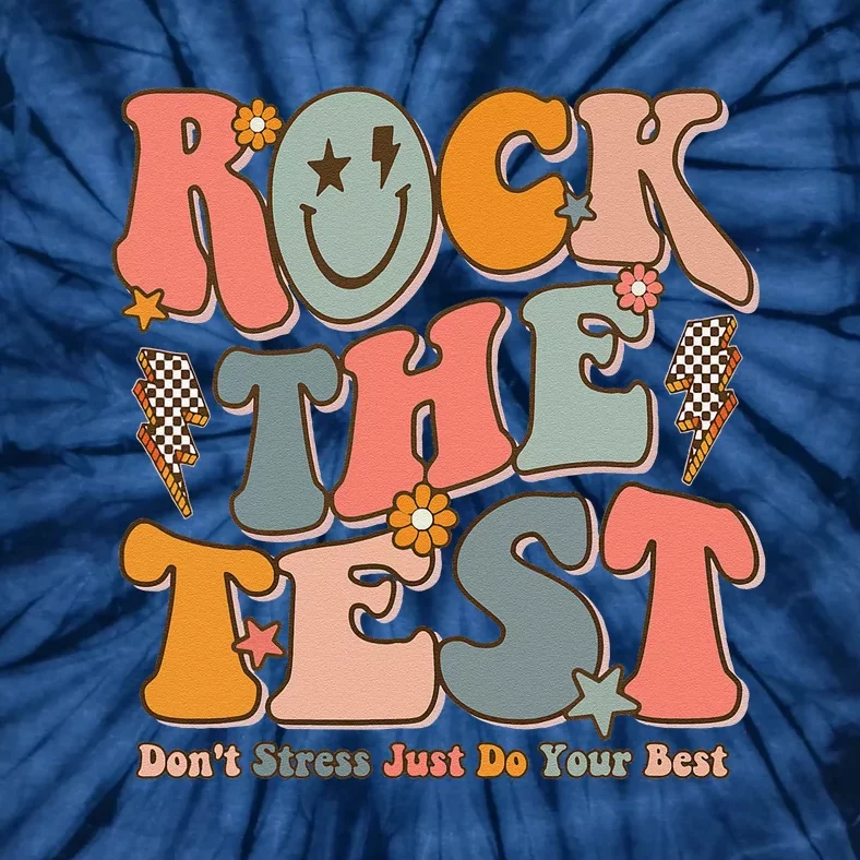 Rock The Test Testing Day DonT Stress Do Your Best Test Day Tie-Dye T-Shirt