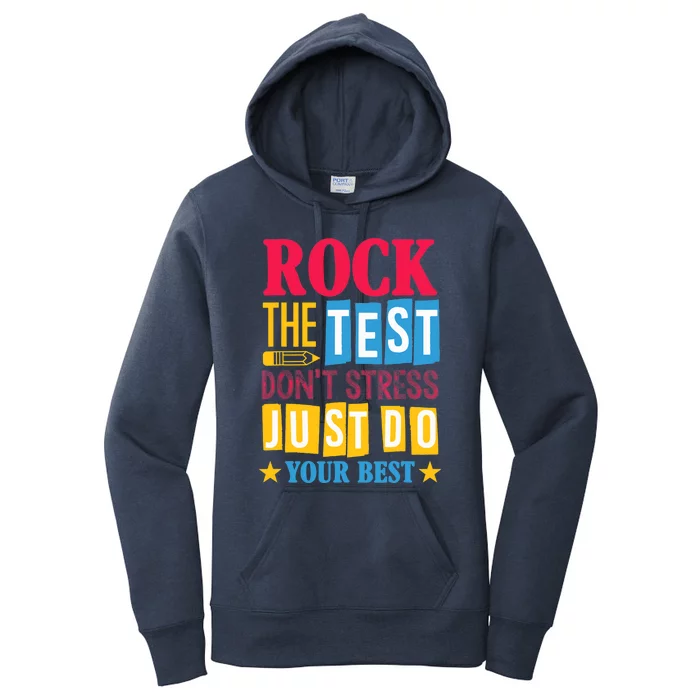 Rock The Test Dont Stress Just Do Your Best Teacher Test Day Women's Pullover Hoodie