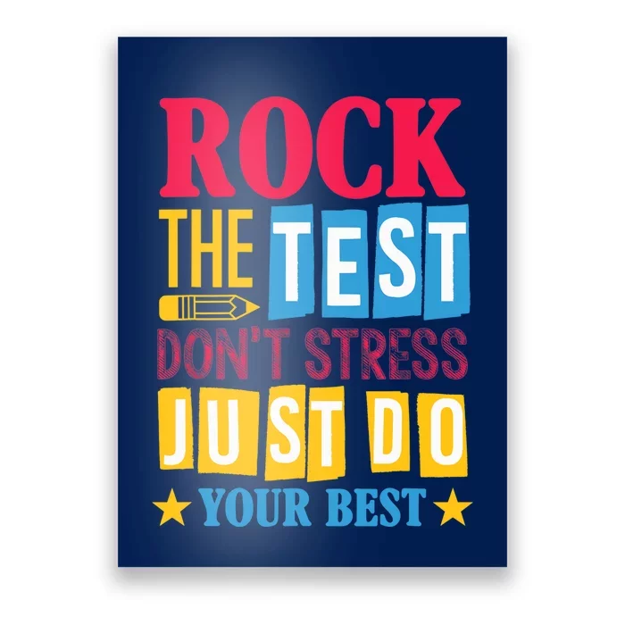 Rock The Test Dont Stress Just Do Your Best Teacher Test Day Poster