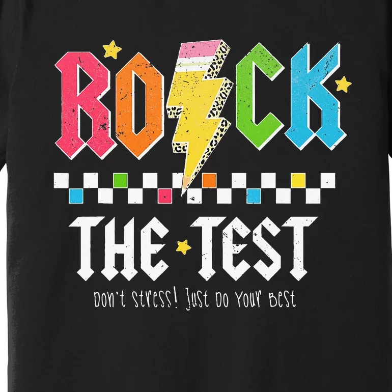 Rock The Test Dont Stress Testing Day Teachers Students Premium T-Shirt