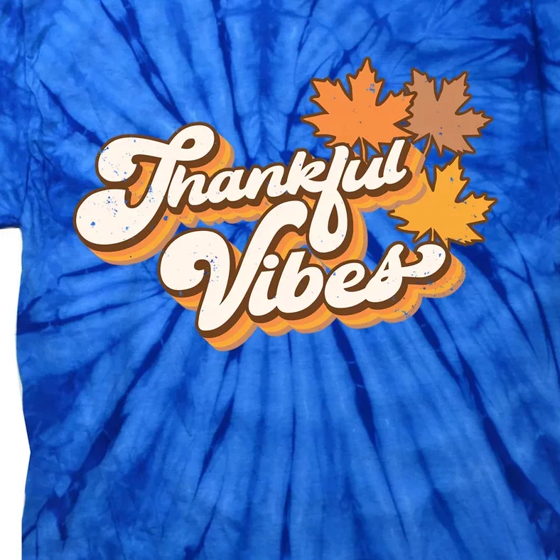 Retro Thankful Vibes Autumn Thanksgiving Fall Season Funny Gift Tie-Dye T-Shirt