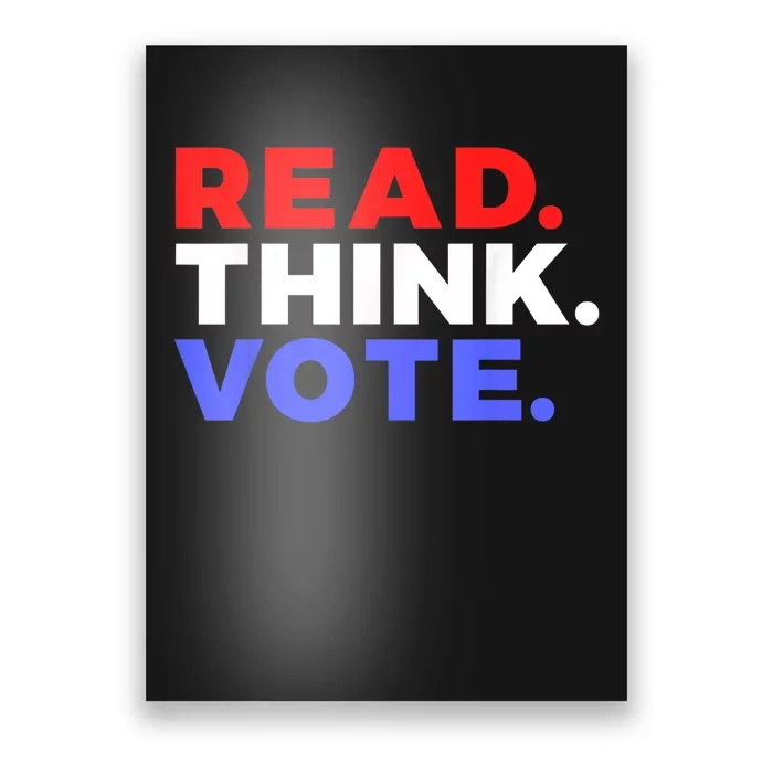 Read Think Vote 2024 Presidential Election Voting President Gift Poster