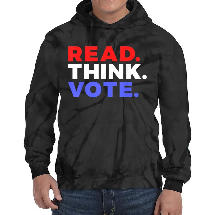 Read Think Vote 2024 Presidential Election Voting President Gift Tie Dye Hoodie