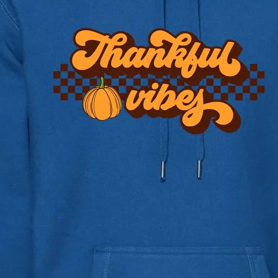 Retro Thankful Vibes Thanksgiving Fall Season Gift Premium Hoodie