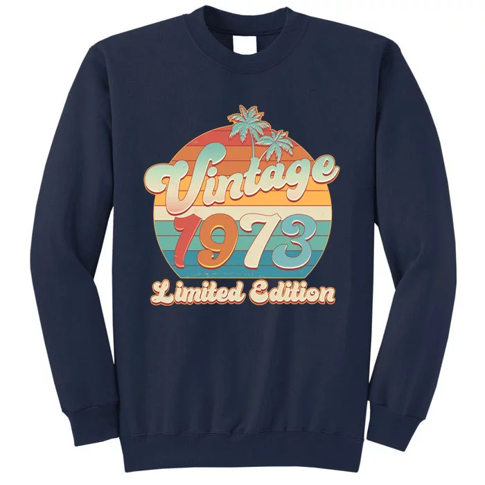 Retro Tropical Vintage 1973 Limited Edition 50th Birthday Tall Sweatshirt