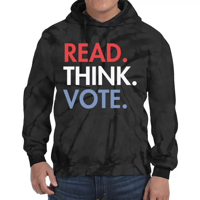 Read Think Vote Voting Presidential Election Democrat Politi Tie Dye Hoodie