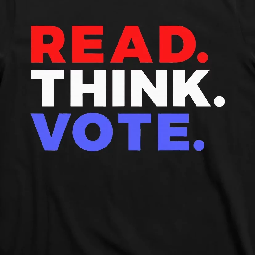 Read Think Vote 2024 Presidential Election Voting President T-Shirt