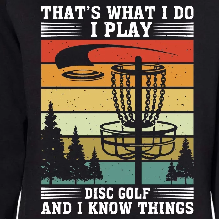 Retro That's What I Do I Play Disc Golf And I Know Things Womens California Wash Sweatshirt