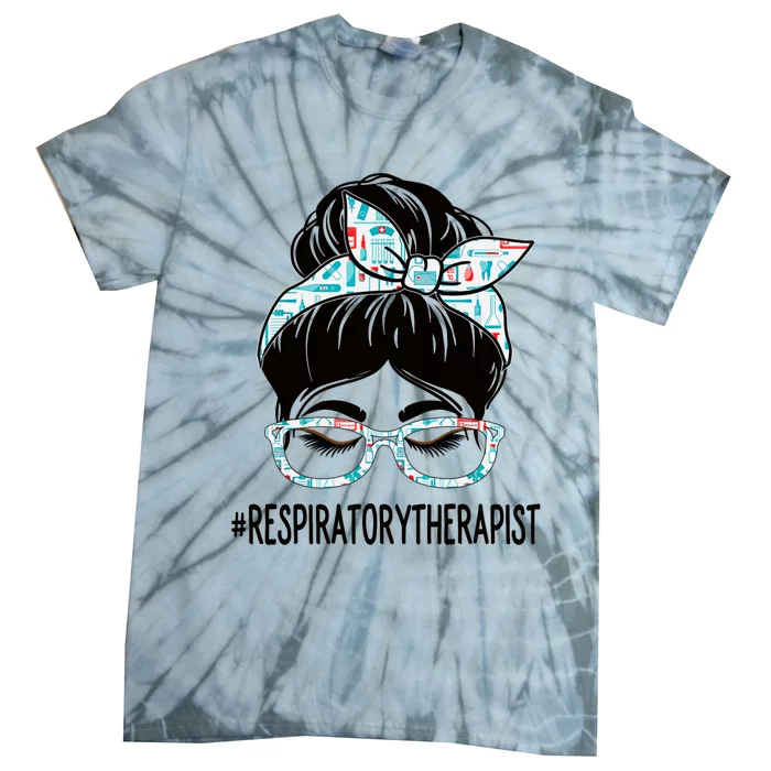 Respiratory Therapist Week Appreciation Day Wo Messy Bun Tie-Dye T-Shirt