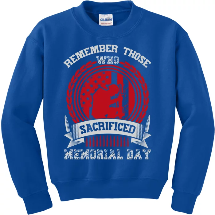 Remember Those Who Sacrificed Memorial Day Gift Kids Sweatshirt