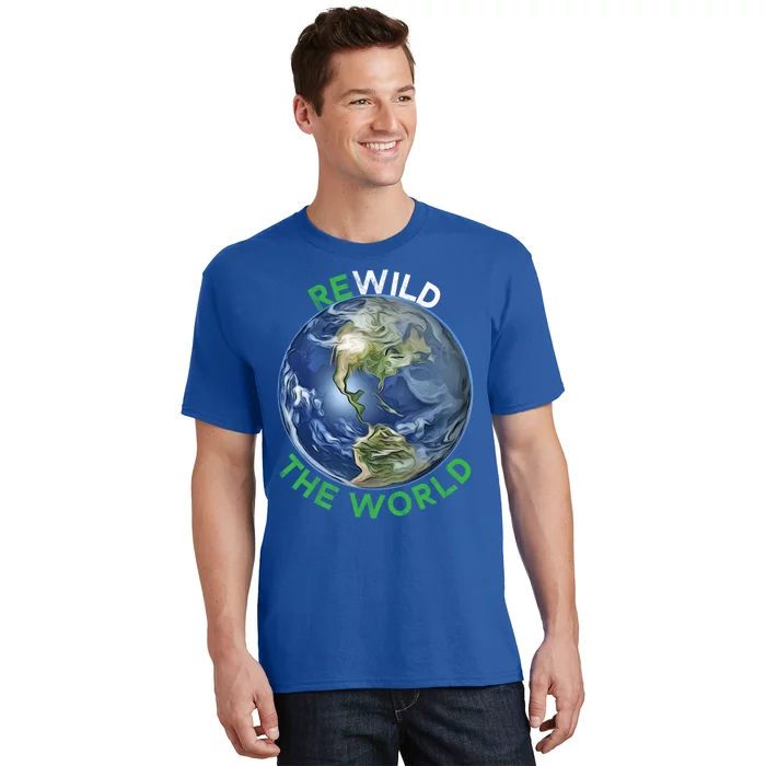 Rewild The World Save Planet Save Mother Earth Day Gift T-Shirt