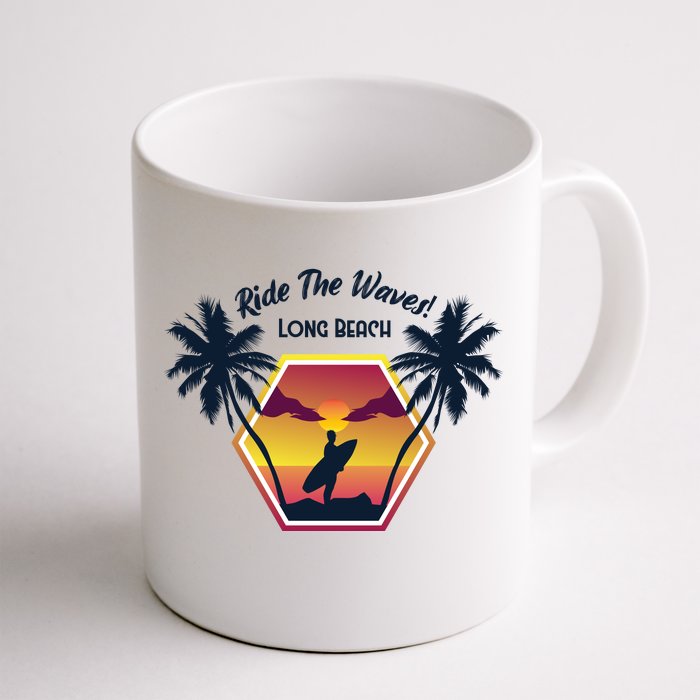 Ride The Waves Long Beach Front & Back Coffee Mug