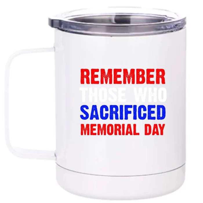 Remember Those Who Sacrificed Memorial Day Gift Front & Back 12oz Stainless Steel Tumbler Cup