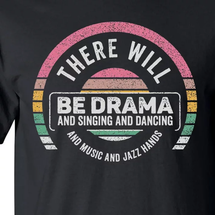 Retro There Will Be Drama Theater Theatre Musical Actor Gift Tall T-Shirt