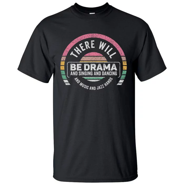 Retro There Will Be Drama Theater Theatre Musical Actor Gift Tall T-Shirt