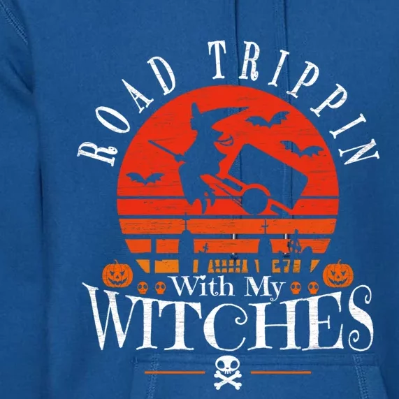 Road Trippin With My Witches Halloween Witch Camping Gift Premium Hoodie