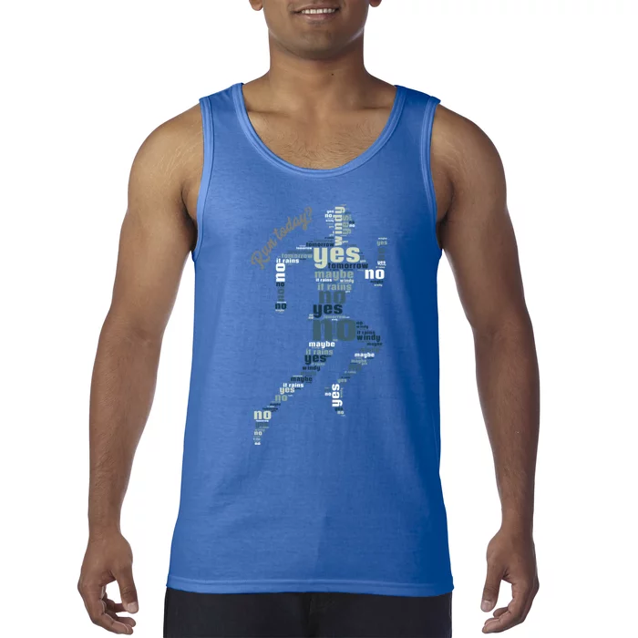 Run Today? Yes No Maybe Tomorrow Funny Jogging Running Gift Tank Top